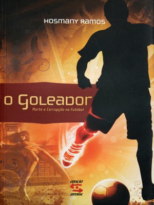 cover image of O Goleador Corrupção e morte no futebol